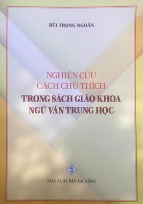 Bùi Trọng Ngoãn - NGHIÊN CỨU CÁCH CHÚ THÍCH TRONG SÁCH GIÁO KHOA NGỮ VĂN TRUNG HỌC